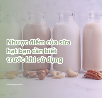 nhược điểm của sữa hạt
