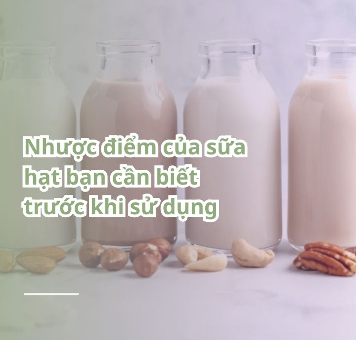 nhược điểm của sữa hạt