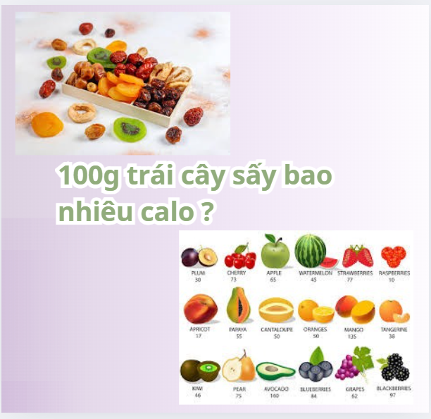 100g trái cây sấy bao nhiêu calo
