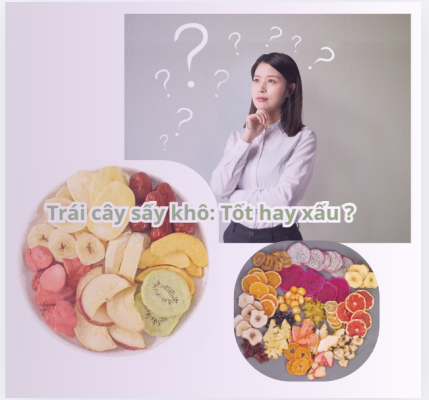 Trái cây sấy khô: Tốt hay xấu?